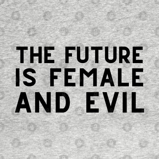 The Future is Female (and evil) by CursedContent